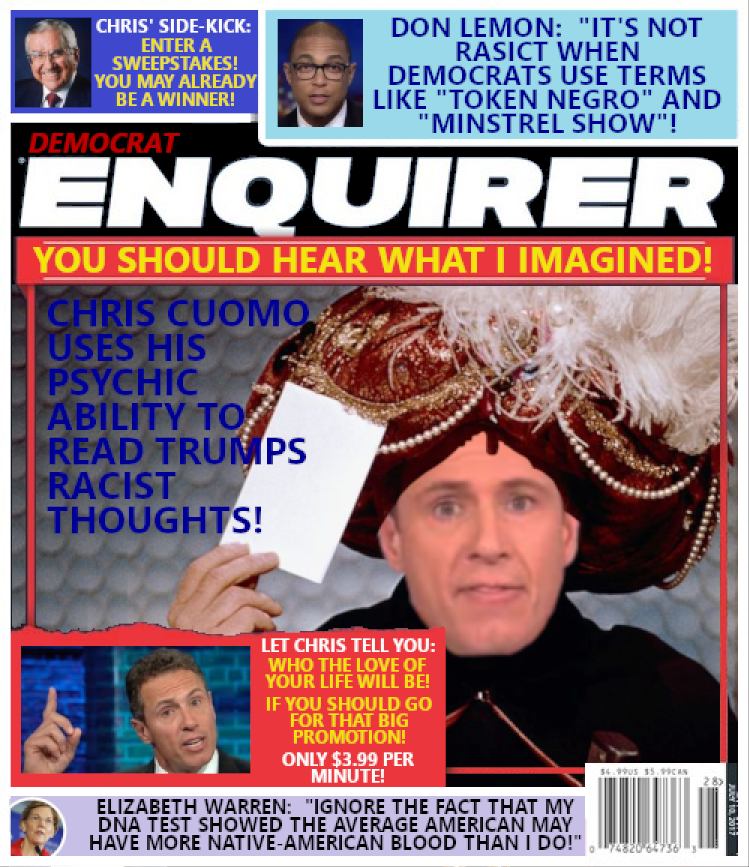 Magazine Cover:  Chris Cuomo uses His Psychic Ability to Read Trumps Racist Thoughts!